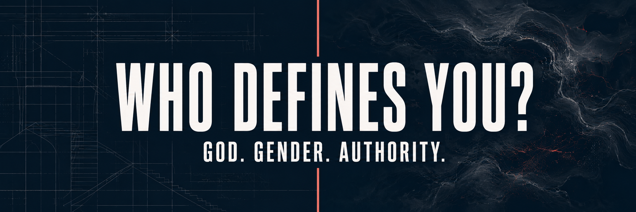 Who Defines You? God. Gender. Authority. - Sign Up for Updates